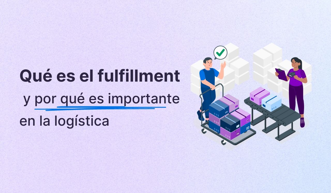 Qué es el fulfillment y por qué es importante en la logística