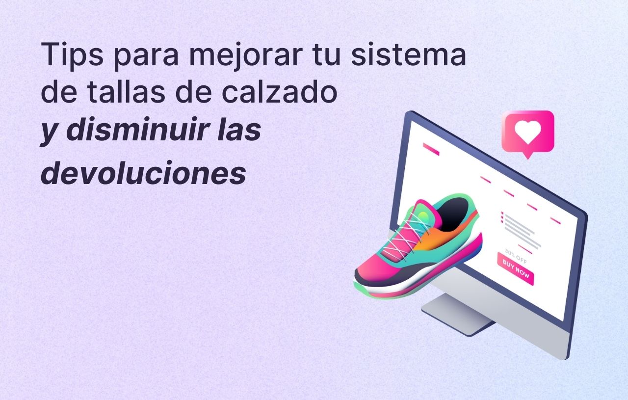 Tips para mejorar tu sistema de tallas de calzado y disminuir las